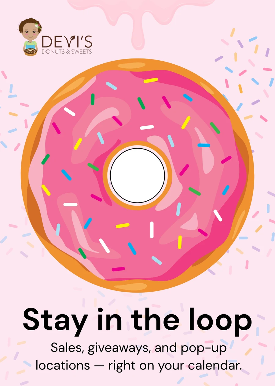 Devi’s Donuts poster: a donut over the words “Stay in the loop — sales, giveaways, and pop-up locations, right on your calendar.”